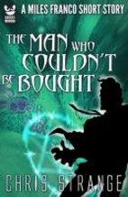 The Man Who Couldn't Be Bought by Chris…