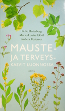 Mauste- ja terveyskasvit luonnossa by Pelle…