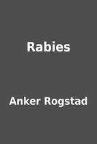 Rabies by Anker Rogstad