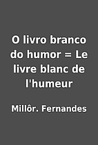 O livro branco do humor = Le livre blanc de…