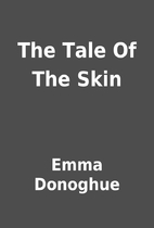 The Tale Of The Skin by Emma Donoghue