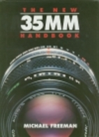 The New 35Mm Handbook by Michael Freeman