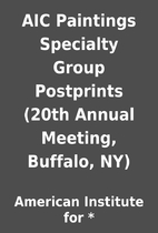 AIC Paintings Specialty Group Postprints…