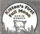 Kitten's First Full Moon by Kevin Henkes