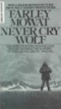 Never Cry Wolf by Farley Mowat