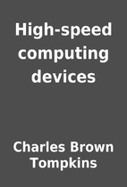 High-speed computing devices by Charles…