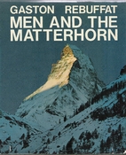 Men and the Matterhorn by Gaston Rébuffat