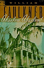 Absalom, Absalom! by William Faulkner