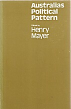 Australia's Political Pattern by Henry Mayer