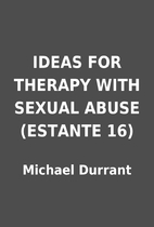 IDEAS FOR THERAPY WITH SEXUAL ABUSE (ESTANTE…