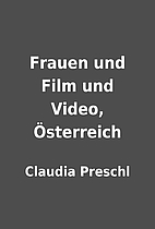 Frauen und Film und Video, Österreich by…