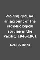 Proving ground; an account of the…