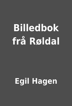 Billedbok frå Røldal by Egil Hagen
