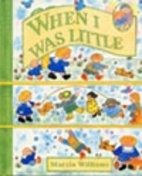 When I Was Little by Marcia Williams