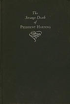 The Strange Death of President Harding: From…