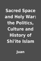 Sacred Space and Holy War: the Politics,…