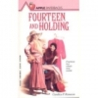 Fourteen and Holding by Candice F. Ransom