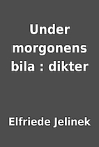 Under morgonens bila : dikter by Elfriede…
