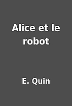 Alice et le robot by E. Quin