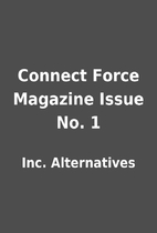 Connect Force Magazine Issue No. 1 by Inc.…