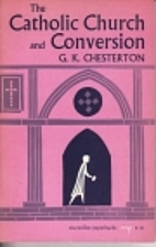 The Catholic Church and Conversion by G. K.…