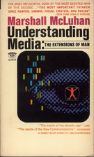 Understanding Media by Marshall McLuhan