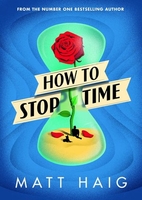How to stop time by Matt Haig