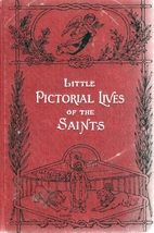 Little Pictorial Lives of the Saints by John…