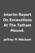 Interim Report On Excavations At The Tatham…