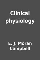 Clinical physiology by E. J. Moran Campbell