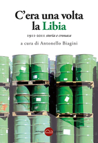 C'era una volta la Libia: 1911-2011 storia e…