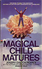 Magical Child Matures by Joseph Chilton…