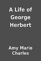 A Life of George Herbert by Amy Marie…