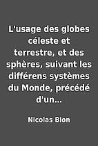L'usage des globes céleste et terrestre, et…