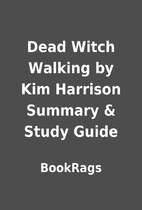 Dead Witch Walking by Kim Harrison Summary &…