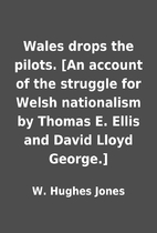 Wales drops the pilots. [An account of the…