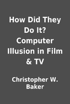 How Did They Do It? Computer Illusion in…