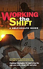 Working the shift : a self-health guide for…