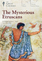The Mysterious Etruscans by Steven L. Tuck