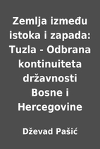 Zemlja između istoka i zapada: Tuzla -…