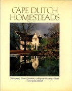 Cape Dutch Homesteads by David Goldblatt