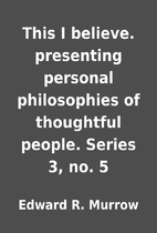 This I believe. presenting personal…
