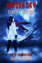 Aurora Sky: Vampire Hunter by Nikki Jefford