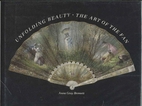 Unfolding Beauty: The Art of the Fan : The…