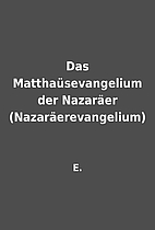 Das Matthaüsevangelium der Nazaräer…