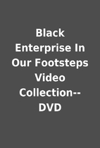 Black Enterprise In Our Footsteps Video…