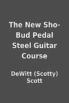 The New Sho-Bud Pedal Steel Guitar Course by…