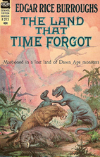 The Land that Time Forgot by Edgar Rice…