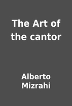 The Art of the cantor by Alberto Mizrahi