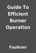 Guide To Efficient Burner Operation by…